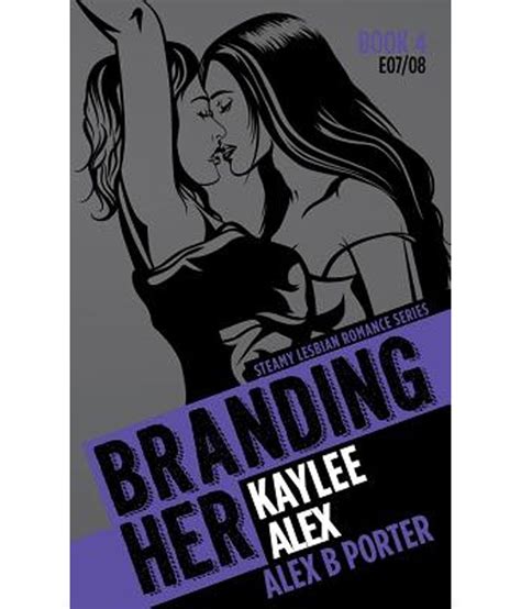 Branding Her 4 Kaylee And Alex E07 And E08 Steamy Lesbian Romance