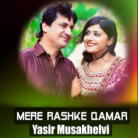 ‎mere Rashke Qamar Single By Yasir Musakhelvi On Apple Music