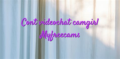 cont videochat camgirl myfreecams videochatul ro comunitate videochat tutoriale model videochat