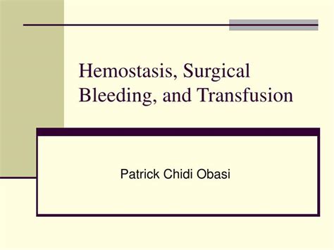 Ppt Hemostasis Surgical Bleeding And Transfusion Powerpoint