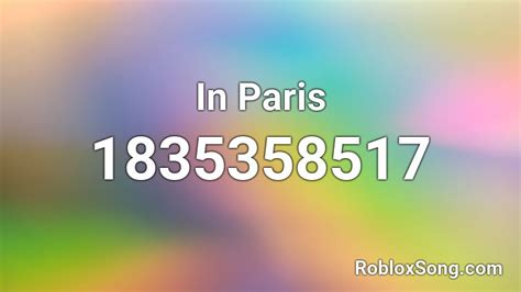 In Paris Roblox Id Roblox Music Codes