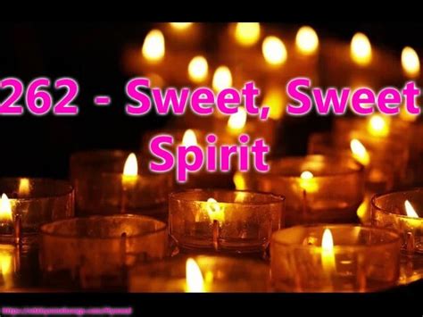 262 Sweet Sweet Spirit