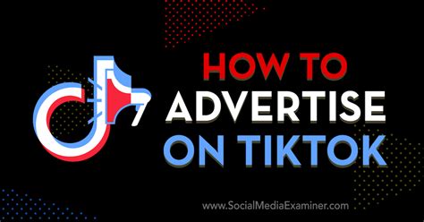 How To Advertise On Tiktok Social Media Examiner