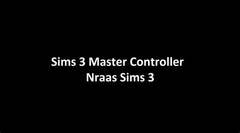 Sims 3 Master Controller Nraas Master Controllerdownload 2020