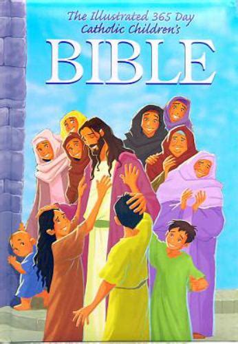 The Illustrated 365 Day Catholic Childrens Bible By Judith Bauer Joy