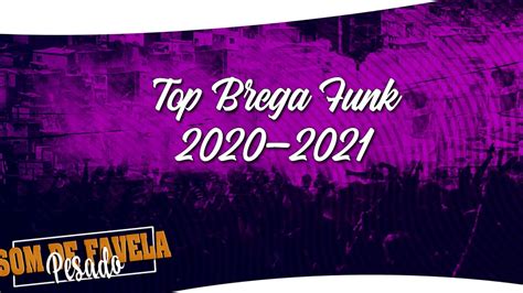 Baixe funk, hits do funk. Top 5 BREGA FUNK 2021 (playlist Com os Melhores BREGA FUNK ...