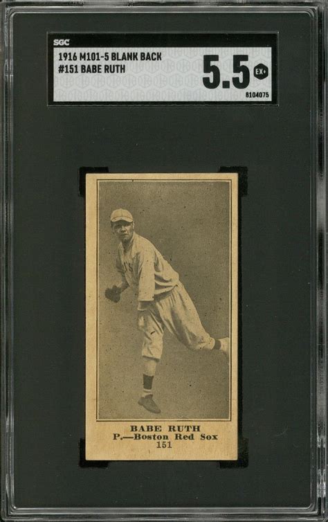 Lot Detail 1916 M101 5 Blank Back 151 Babe Ruth Rookie Card Sgc Ex 5 5 1 Of 2 Tied