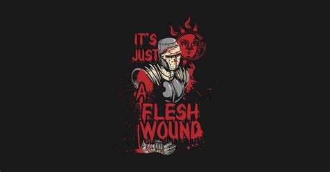 Its Just A Flesh Wound Black Knight Inspired From Monty Python