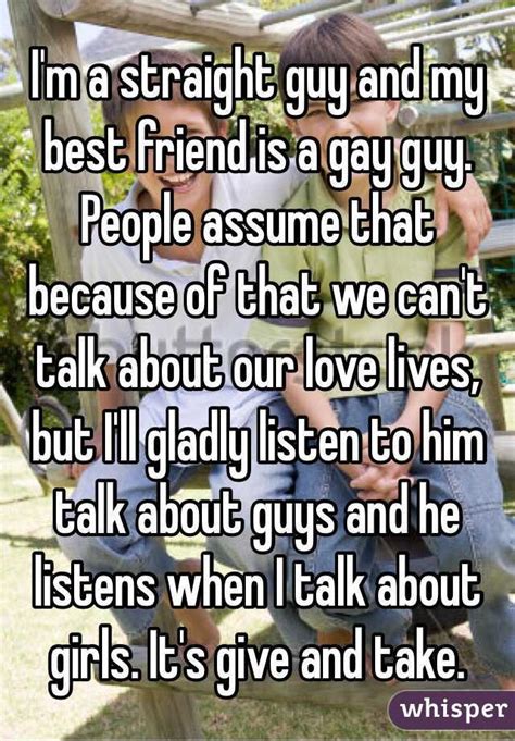 Im A Straight Guy And My Best Friend Is A Gay Guy People Assume That Because Of That We Cant