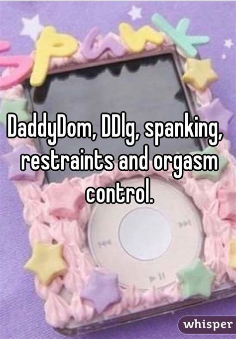 Daddydom Ddlg Spanking Restraints And Orgasm Control