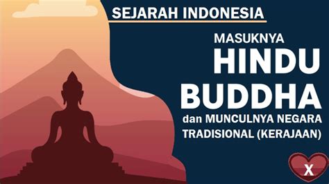 SEJARAH INDONESIA KELAS X Masuknya Hindu Budha Dan Munculnya Negara