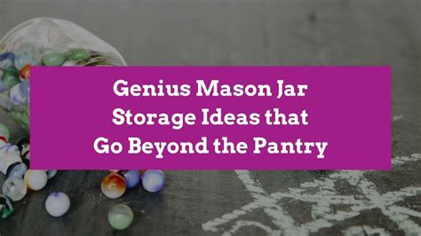 10 Genius Mason Jar Storage Ideas That Go Beyond The Pantry Better