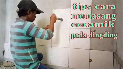 Tips Cara Memasang Keramik Pada Dinding YouTube