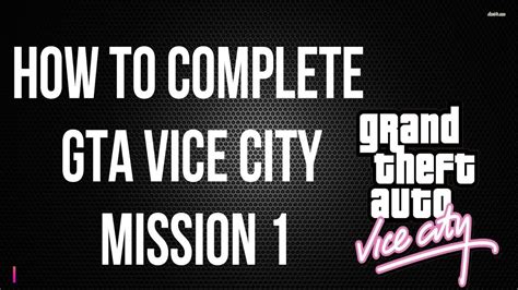 How To Complete Gta Vice City Mission 1 In Pc Youtube