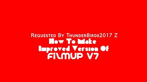 Requested How To Make The Improved Version Of Filmup V7 Youtube
