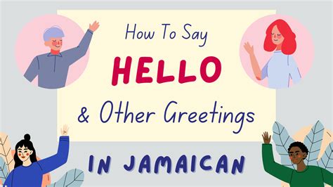 how to say hello in jamaican patois useful jamaican greetings lingalot