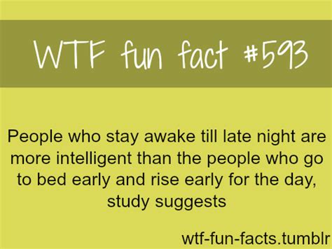 Ah Ha I Knew There Was A Reason I Stay Up So Late It S Because I Am Sooo Smart Lol Wtf Fun
