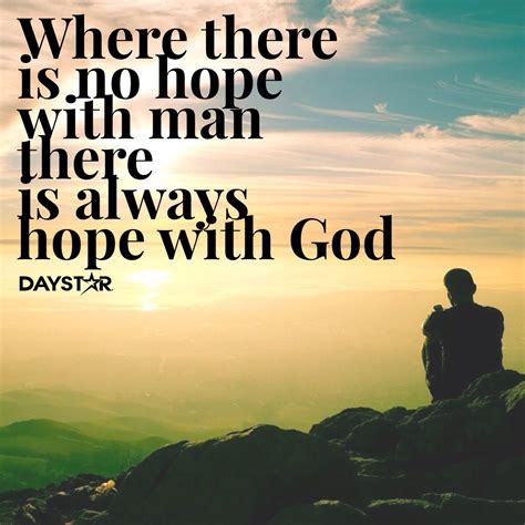 Where There Is No Hope With Man There Is Always Hope With God