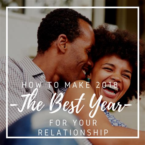 How To Make 2018 The Best Year For Your Relationship Individual