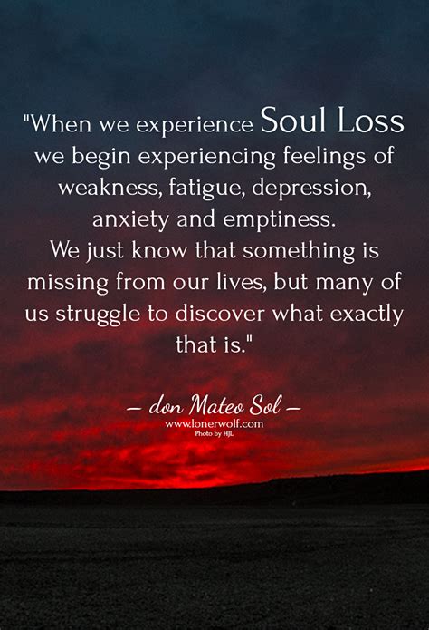 21 Signs Youre Experiencing Soul Loss Lost Soul Quotes Soul