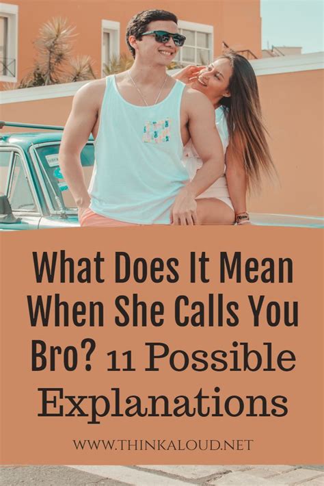 What Does It Mean When She Calls You Bro Possible Explanations