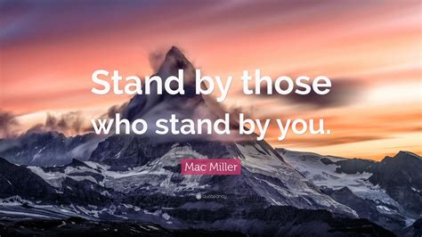 Mac Miller Quote “stand By Those Who Stand By You” 10 Wallpapers