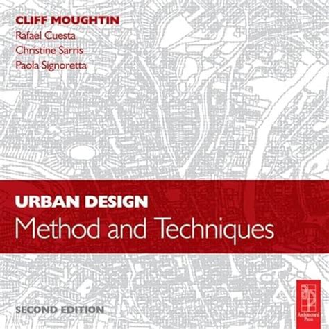 Urban Design Method And Techniques Second Edition Moughtin J C Cuesta Bsc Ma Mrtpi