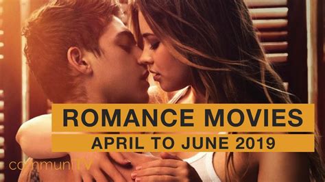 Upcoming Romance Movies April To June 2019 Youtube