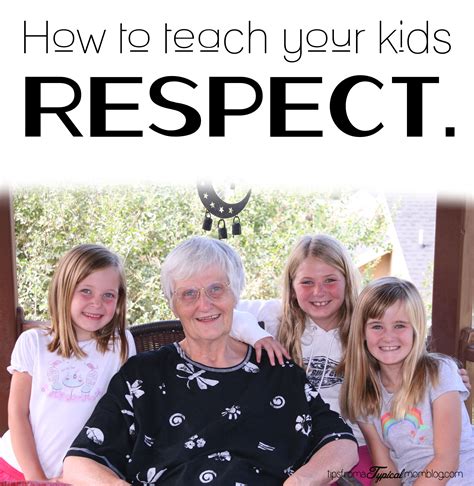 How To Teach Your Kids Respect Tips From A Typical Mom Teaching