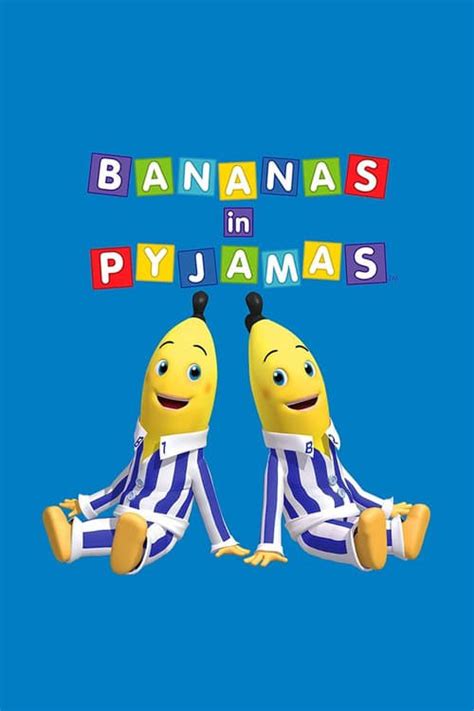 Bananas In Pyjamas Tv Series 2011 2013 Seasons — The Movie Database