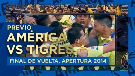 Previo Am Rica Vs Tigres Final De Vuelta Apertura Youtube