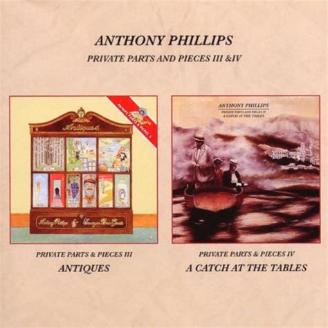 Anthony Phillips Private Parts And Pieces Iii And Iv Antiques And A