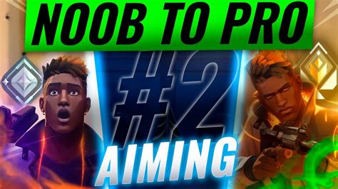 How To Improve Your Aim Valorant Noob To Pro Ep2 Youtube