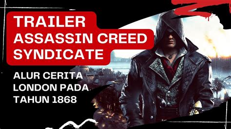 Trailer Cinematic Assassin S Creed Syndicate Youtube