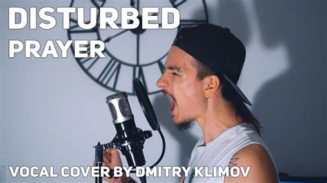 Disturbed Prayer Vocal Cover By Dmitry Klimov Youtube