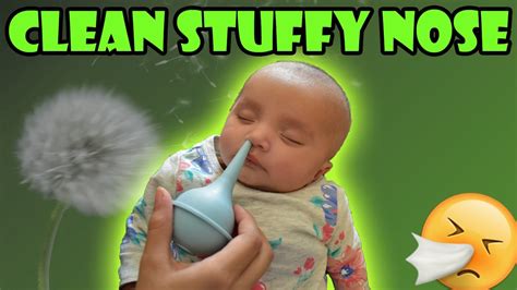 How To Clean A Babys Nose Clear Babys Stuffy Nose Youtube