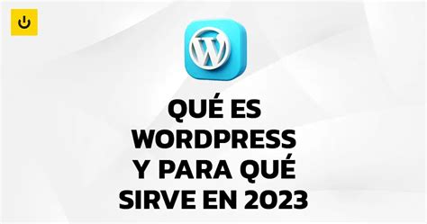 Qué es WordPress y para qué sirve en