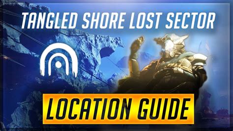 Tangled Shore Lost Sectors Map Maps Location Catalog Online