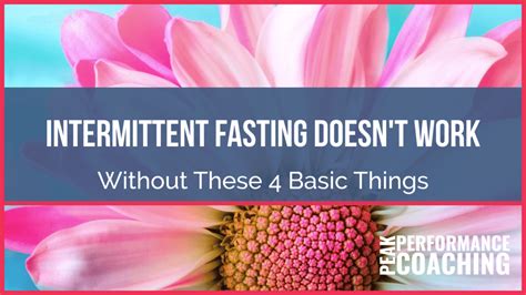 Intermittent Fasting Doesnt Work Without These 4 Basic Things