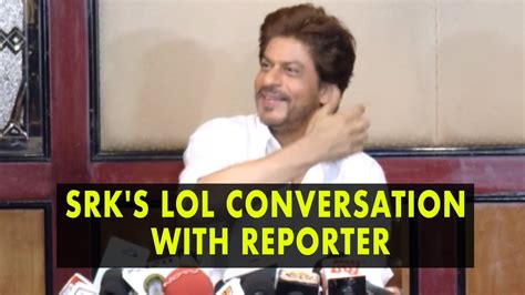 Shah Rukh Khans Most Funniest And Hilarious Conversation With Reporter Youtube