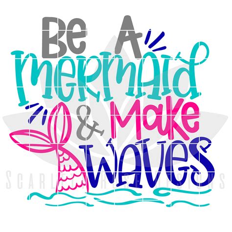 Download Summer SVG, Be A Mermaid And Make Waves SVG - Scarlett Rose Designs