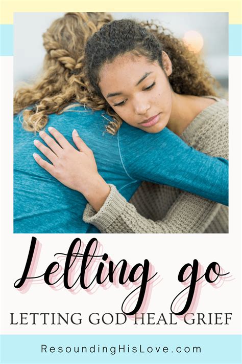 Letting Go Letting God Heal Grief In 4 Best Ways