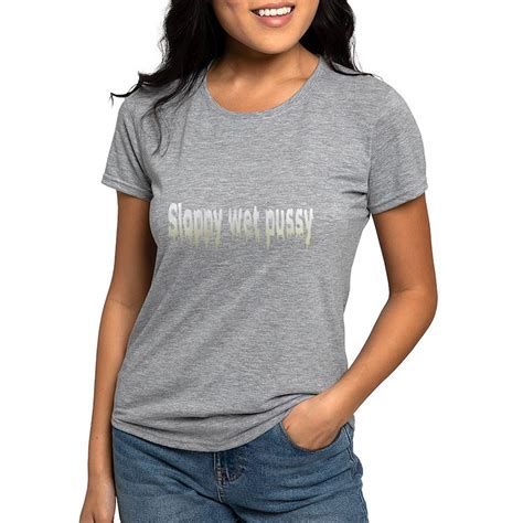 sloppy wet pussy women s deluxe t shirt cafepress