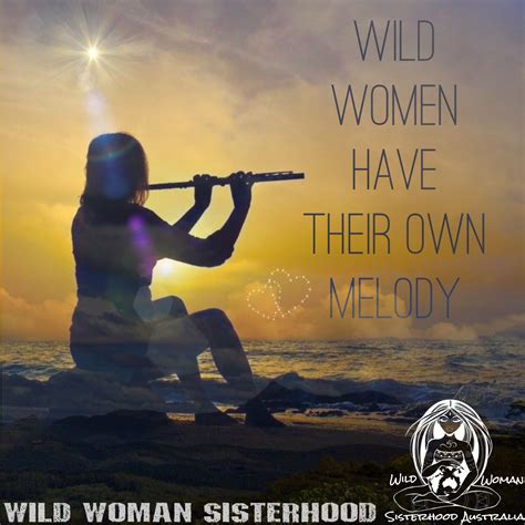 Wild Women Have Their Own Melody Shikoba Wild Woman Sisterhood™