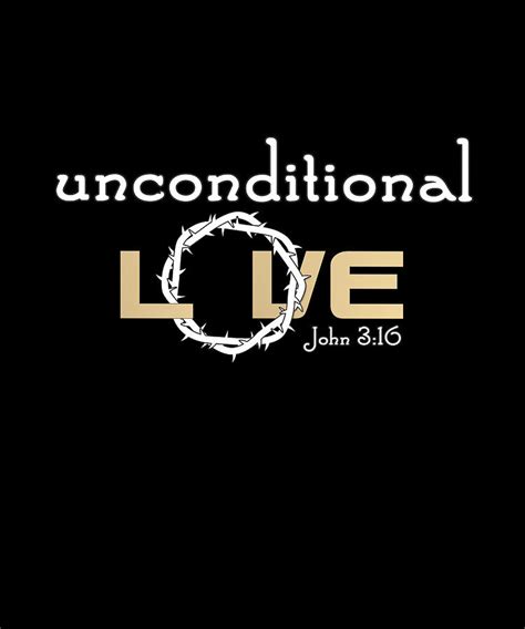 Christian Design Unconditional Love Bible Verse John 316 Digital Art By