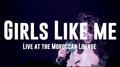 Girls Like Me Live At The Moroccan Lounge Youtube