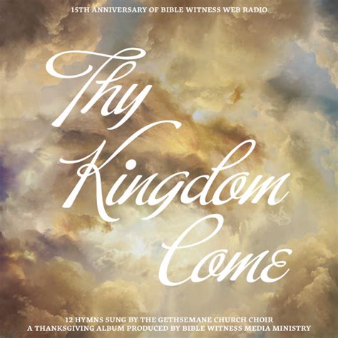 Thy Kingdom Come Bible Witness