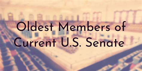 8 Oldest Members Of Current Us Senate Updated 2024