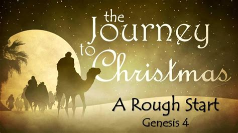 The Journey To Christmas Message 1 A Rough Start Youtube