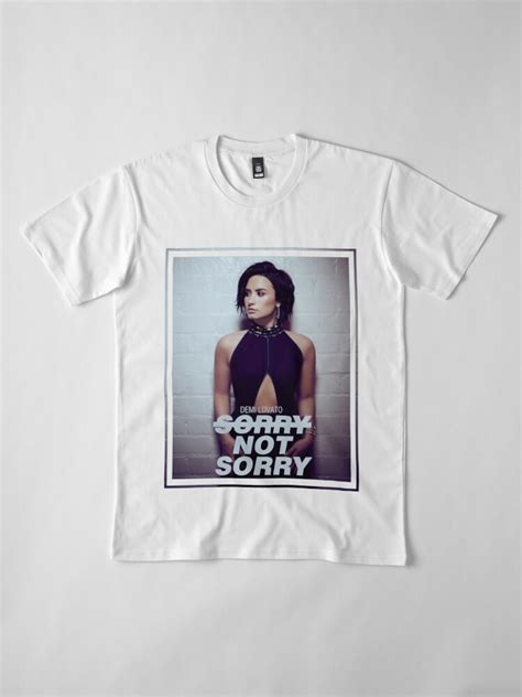 Demi Lovato Sorry Not Sorry T Shirt By Kahlendeveraux Redbubble